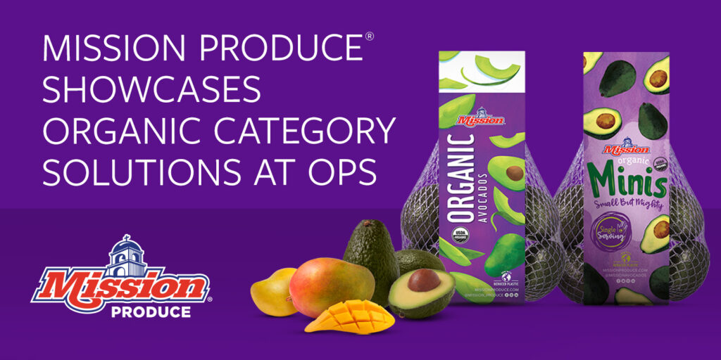 Mission Produce showcases organic category solutions at OPS Mission Produce showcases organic category solutions at OPS