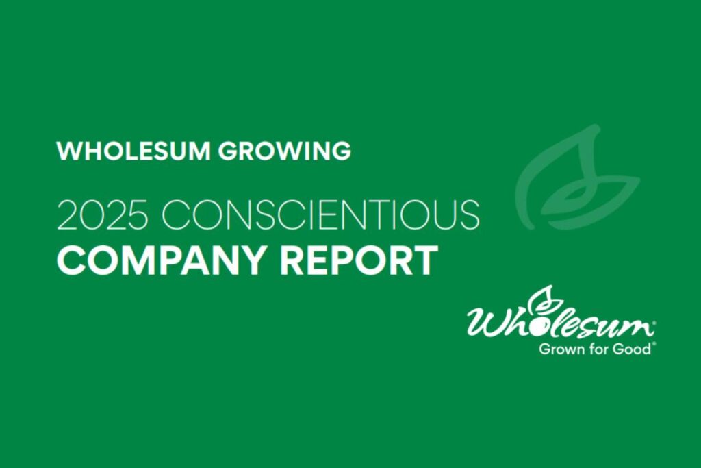 Wholesum advances organic innovation and sustainability in 2025 Conscientious Company Report